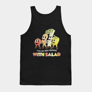 You Do Win Friends With Salad Tank Top